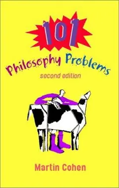 101 philosophy problems by Cohen, Martin