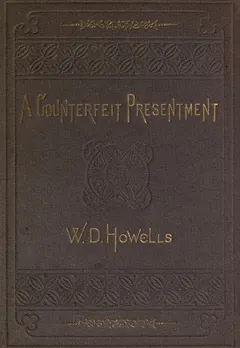A counterfeit presentment by William Dean Howells
