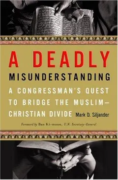 A deadly misunderstanding by Mark D. Siljander