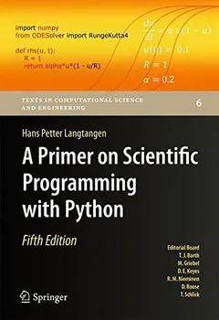 A Primer on Scientific Programming with Python (Texts in Computational Science and Engineering) by Hans Petter Langtangen