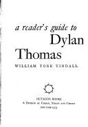 A reader's guide to Dylan Thomas by William York Tindall