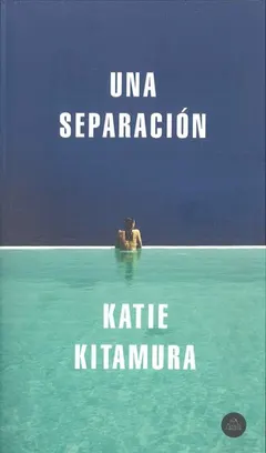 A separation by Katie M. Kitamura