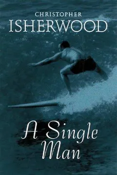 A single man by Christopher Isherwood