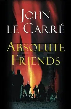 Absolute Friends by John le Carré