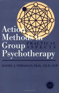 Action methods in group psychotherapy by Daniel J. Tomasulo