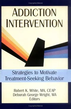 Addiction intervention by Robert K. White