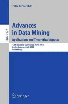 Advances in Data Mining. Applications and Theoretical Aspects by Petra Perner