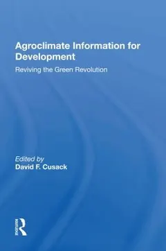 Agroclimate information for development by David F. Cusack