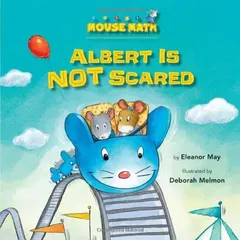 Albert Is Not Scared (Mouse Math) by Eleanor May