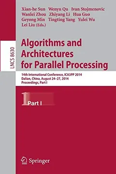 Algorithms and Architectures for Parallel Processing by Xiang-he Sun