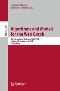 Algorithms and Models for the Web Graph by Anthony Bonato
