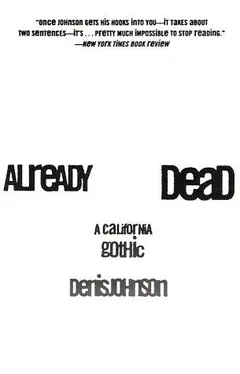 Already Dead by Denis Johnson