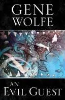 An evil guest by Gene Wolfe