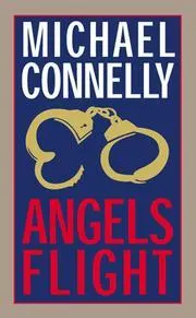 Angels flight by Michael Connelly