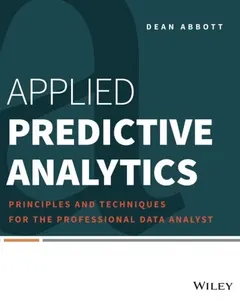 Applied Predictive Analytics by Dean Abbott
