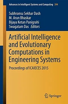 Artificial Intelligence and Evolutionary Computations in Engineering Systems by Subhransu Sekhar Dash