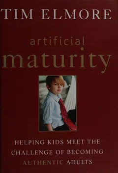 Artificial maturity by Tim Elmore