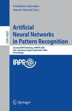 Artificial neural networks in pattern recognition by Friedhelm Schwenker