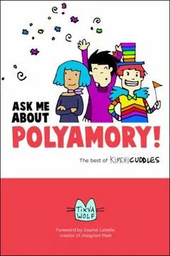 Ask me about polyamory by Tikva Wolf
