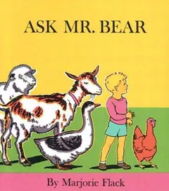 Ask Mr. Bear by Marjorie Flack