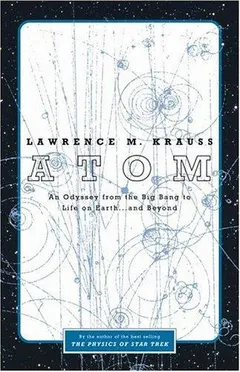 Atom by Lawrence Maxwell Krauss