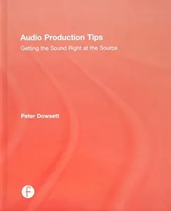Audio Production Tips by Peter Dowsett