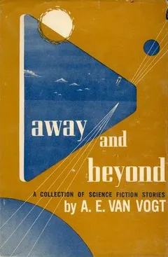 Away and Beyond by A. E. van Vogt