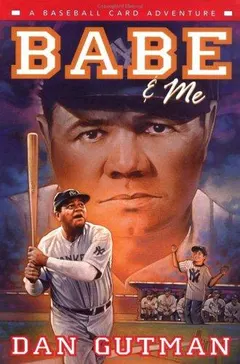 Babe & me by Dan Gutman