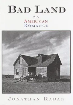 Bad Land by Jonathan Raban