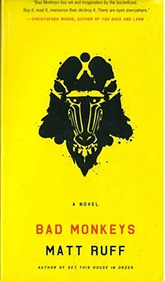 Bad Monkeys by Matt Ruff