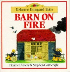 Barn On Fire by Heather Amery