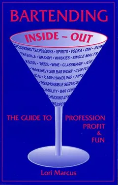 Bartending Inside-Out by Lori Marcus