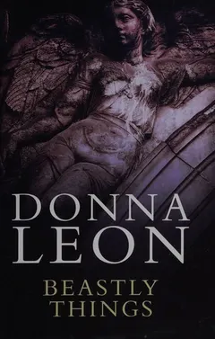 Beastly things by Donna Leon