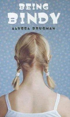 Being Bindy by Alyssa Brugman