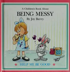 Being Messy by Joy Berry