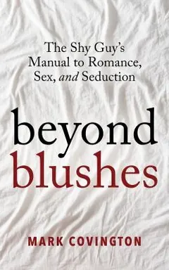Beyond Blushes by Mark Covington