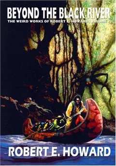 Beyond the Black River by Robert E. Howard