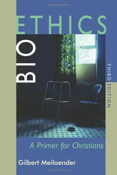 Bioethics by Gilbert Meilaender