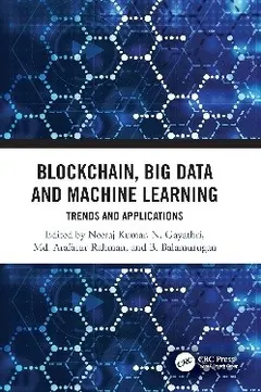 Blockchain, Big Data and Machine Learning by Neeraj Kumar
