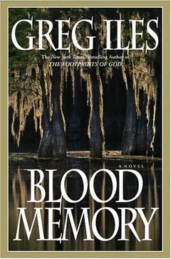 Blood memory by Greg Iles