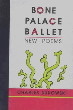 Bone palace ballet by Charles Bukowski