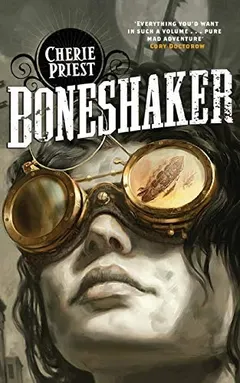 Boneshaker by Cherie Priest