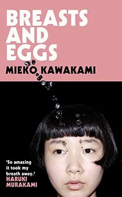 Breasts and Eggs by 川上未映子