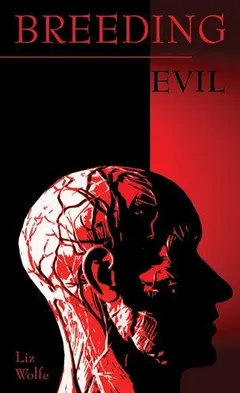 Breeding Evil by Liz Wolfe