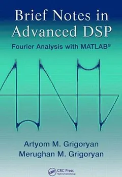 Brief notes in advanced DSP by Artyom M. Grigoryan
