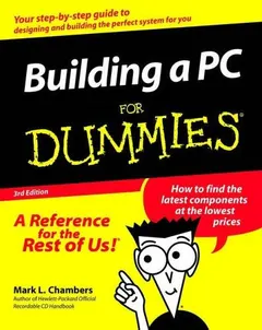 Building a PC for dummies by Mark L. Chambers