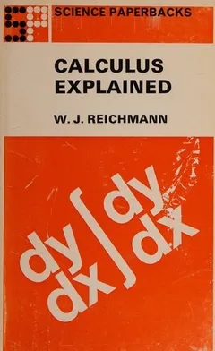 Calculus explained by William John Reichmann