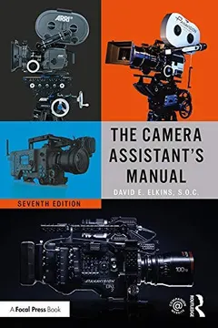 Camera Assistant's Manual by Elkins, SOC, David E.