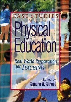 Case Studies in Physical Education by Sandra A. Stroot