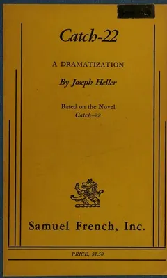 Catch-22. A Dramatization by Joseph Heller